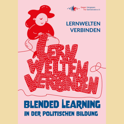 Blended learning in der politischen Bildung: Lernwelten verbinden