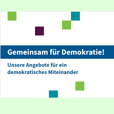 Unsere Angebote für ein demokratisches Miteinander