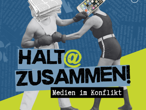 halt@zusammen! Medien im Konflikt 